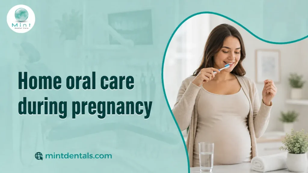 Home oral care during pregnancy
