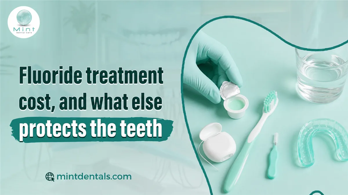 Fluoride treatment cost, and what else protects the teeth